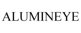 ALUMINEYE