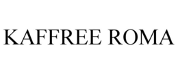 KAFFREE ROMA