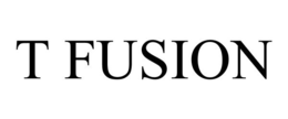 T FUSION