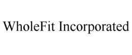 WHOLEFIT INCORPORATED