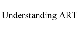 UNDERSTANDING ART