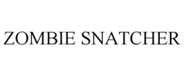 ZOMBIE SNATCHER