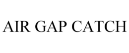 AIR GAP CATCH