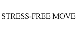 STRESS-FREE MOVE