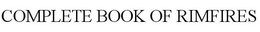 COMPLETE BOOK OF RIMFIRES