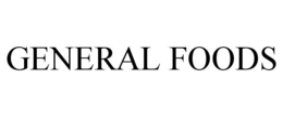 GENERAL FOODS