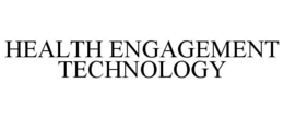 HEALTH ENGAGEMENT TECHNOLOGY