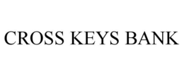 CROSS KEYS BANK
