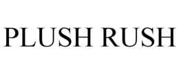 PLUSH RUSH