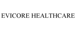 EVICORE HEALTHCARE