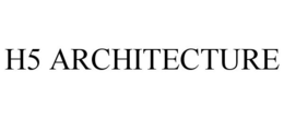 H5 ARCHITECTURE