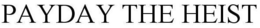 PAYDAY THE HEIST