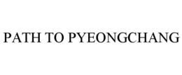 PATH TO PYEONGCHANG