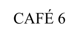 CAFÉ 6