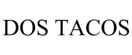 DOS TACOS