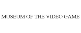 MUSEUM OF THE VIDEO GAME