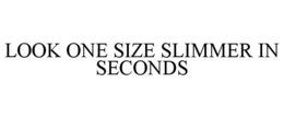 LOOK ONE SIZE SLIMMER IN SECONDS