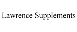 LAWRENCE SUPPLEMENTS