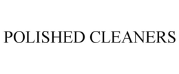 POLISHED CLEANERS