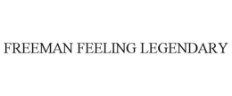 FREEMAN FEELING LEGENDARY