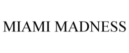 MIAMI MADNESS