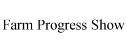 FARM PROGRESS SHOW