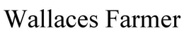 WALLACES FARMER