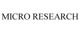 MICRO RESEARCH
