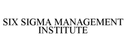 SIX SIGMA MANAGEMENT INSTITUTE