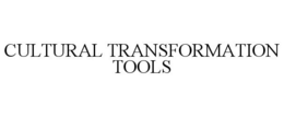 CULTURAL TRANSFORMATION TOOLS