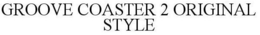 GROOVE COASTER 2 ORIGINAL STYLE