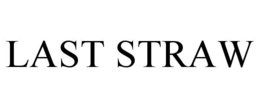 LAST STRAW