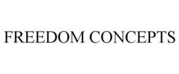 FREEDOM CONCEPTS