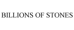 BILLIONS OF STONES