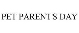 PET PARENT'S DAY