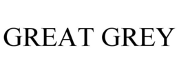 GREAT GREY
