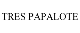 TRES PAPALOTE