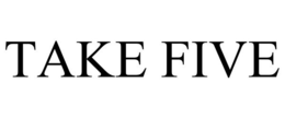 TAKE FIVE