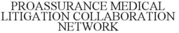 PROASSURANCE MEDICAL LITIGATION COLLABORATION NETWORK