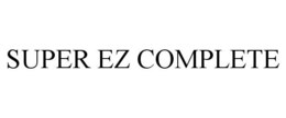 SUPER EZ COMPLETE