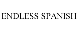 ENDLESS SPANISH