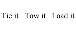 TIE IT TOW IT LOAD IT