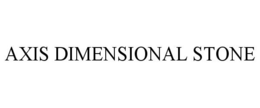AXIS DIMENSIONAL STONE