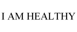 I AM HEALTHY