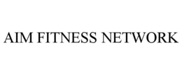AIM FITNESS NETWORK