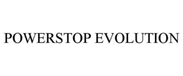POWERSTOP EVOLUTION