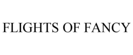 FLIGHTS OF FANCY