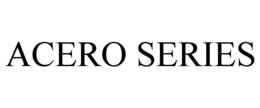 ACERO SERIES