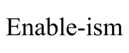 ENABLE-ISM