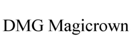 DMG MAGICROWN